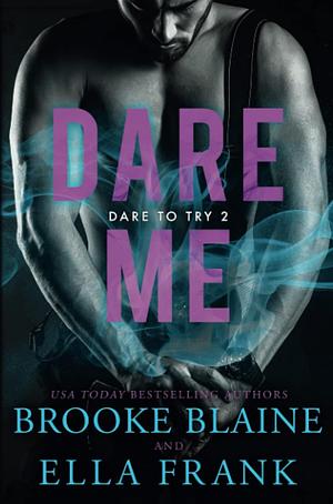 Dare Me by Brooke Blaine, Ella Frank