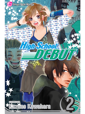 High School Debut , Vol. 2 by Kazune Kawahara