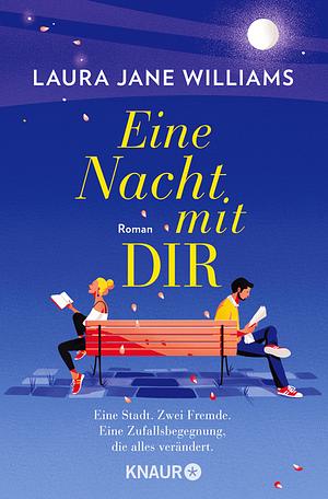 Eine Nacht mit dir: Roman | Eine Stadt. Zwei Fremde. Eine Zufallsbegegnung, die alles verändert | Romantischer Liebesroman mit britischem Humor by Laura Jane Williams