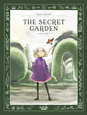 The Secret Garden - Part 1 by Maud Begon