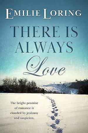 There Is Always Love by Emilie Loring