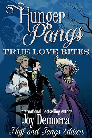 True Love Bites: Fluff and Fangs Edition by Joy Demorra