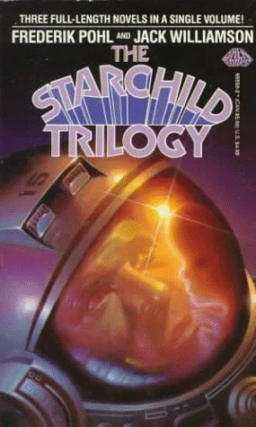 Starchild Trilogy by Jack Williamson, Frederik Pohl