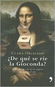 De Quese Rie La Gioconda? / What Is the Gioconda Laughing at by Clara Obligado