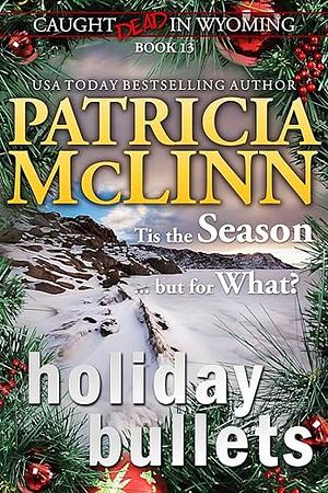 Holiday Bullets by Patricia McLinn