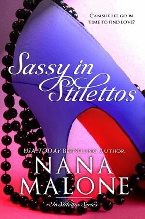 Sassy in Stilettos by Nana Malone