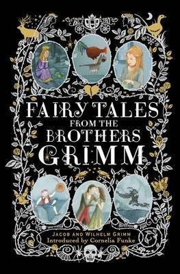 Fairy Tales from the Brothers Grimm by Jacob Grimm, Wilhelm Grimm