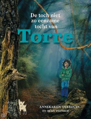 De toch niet zo eenzame tocht van Torre by Annekarijn Overduin