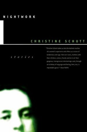 Nightwork by Christine Schutt