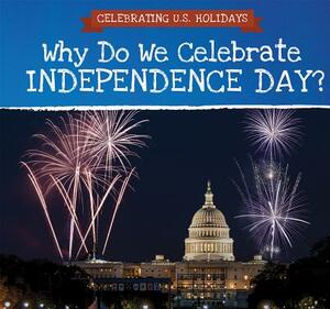 Why Do We Celebrate Independence Day? by Jonathan Potter