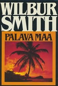 Palava maa by Wilbur Smith, Wilbur Smith