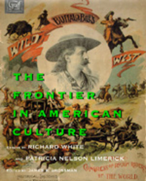 The Frontier in American Culture by Patricia Nelson Limerick, Richard White