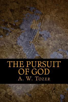 The Pursuit of God by A.W. Tozer