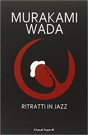 Ritratti in jazz by Haruki Murakami