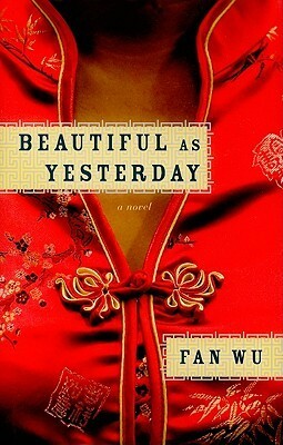 Beautiful as Yesterday by Fan Wu