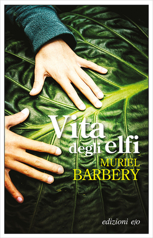 Vita degli elfi by Muriel Barbery, Alberto Bracci Testasecca