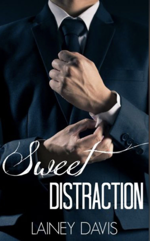Sweet Distraction  by Lainey Davis