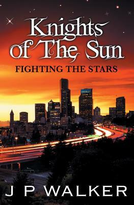 Fighting the Stars by J. P. Walker