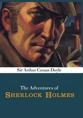 The Adventures of Sherlock Holmes by Arthur Conan Doyle