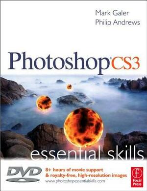 Photoshop Cs3 Essential Skills [With DVD] by Mark Galer, Philip Andrews