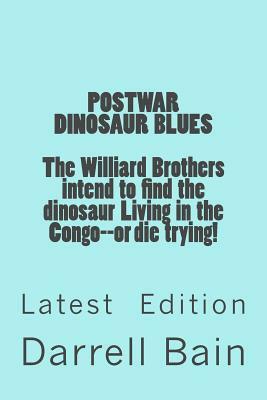 Postwar Dinosaur Blues by Darrell Bain