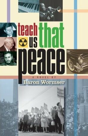 Teach Us That Peace by Baron Wormser