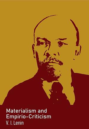 Materialism and Empirio-criticism by Vladimir Lenin