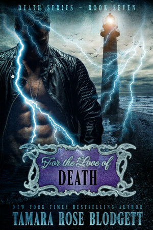 For the Love of Death by Tamara Rose Blodgett