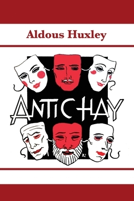 Antic Hay by Aldous Huxley