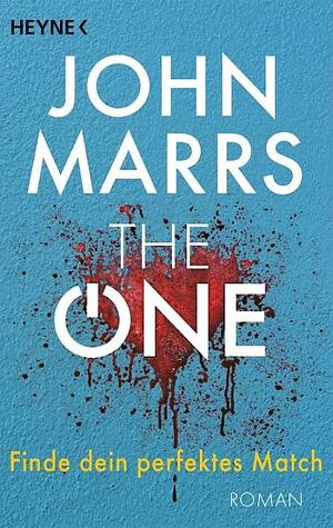 The One - Finde dein perfektes Match: Roman by John Marrs