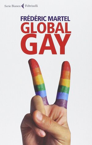 Global Gay by Frédéric Martel‏