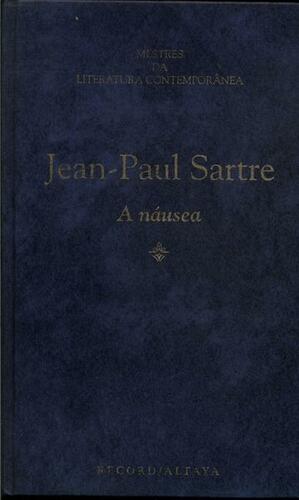 A Náusea by Jean-Paul Sartre