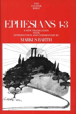 Ephesians 1-3 by Markus Barth