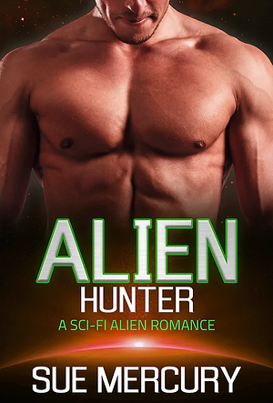 Alien Hunter by Sue Mercury