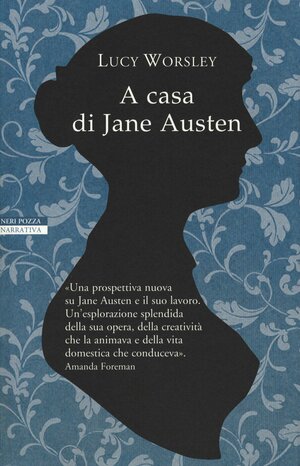 A casa di Jane Austen by Lucy Worsley