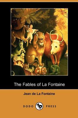 The Fables of La Fontaine (Dodo Press) by Jean de La Fontaine