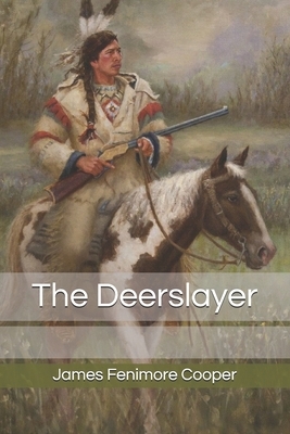 The Deerslayer by James Fenimore Cooper