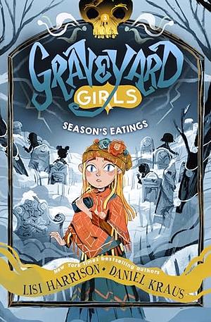 Season's Eatings by Lisi Harrison, Daniel Kraus