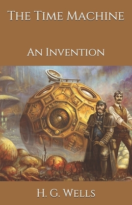 The Time Machine: An Invention by H.G. Wells