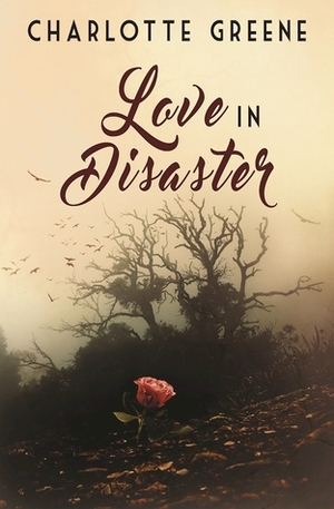 Love in Disaster by Charlotte Greene