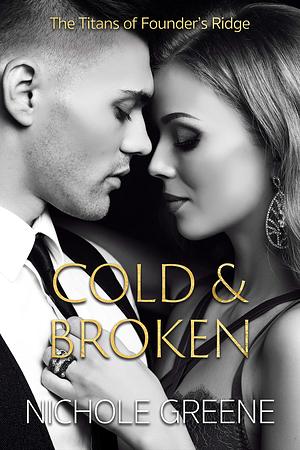 Cold & Broken by Nichole Greene