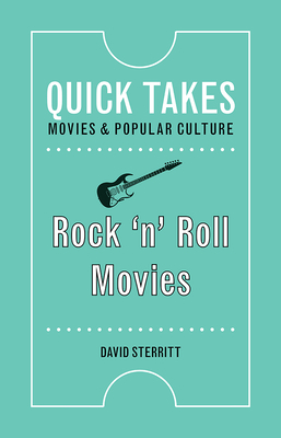 Rock 'n' Roll Movies by David Sterritt