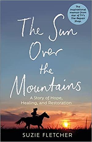 The Sun Over The Mountains by Suzie Fletcher