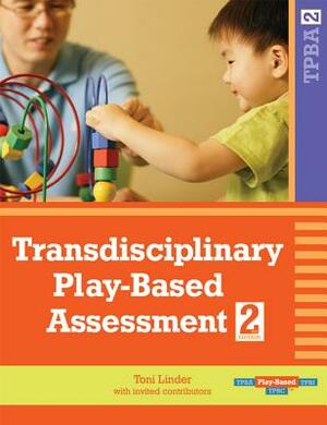 Transdisciplinary Play-Based Assessment, (Tpba2) by Anita Bundy, Tanni Anthony, Toni Linder