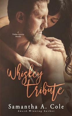 Whiskey Tribute: A Trident Security Novella Book 5.5 by Samantha a. Cole