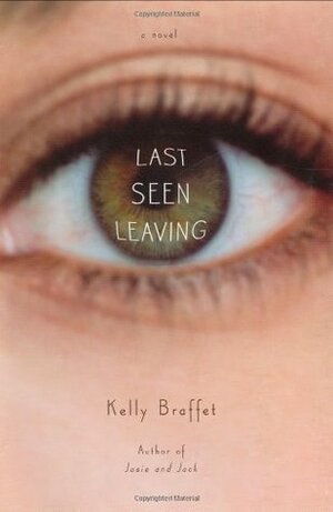 Last Seen Leaving by Kelly Braffet