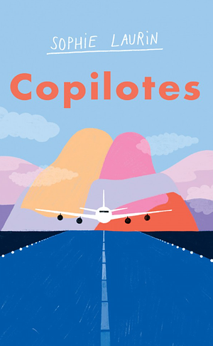 Copilotes by Sophie Laurin
