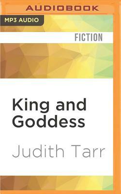King and Goddess by Judith Tarr