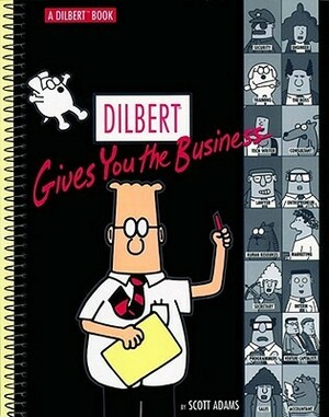Dilbert Gives You the Business by Scott Adams