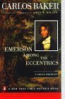 Emerson among the Eccentrics: A Group Portrait by James R. Mellow, Carlos Baker
